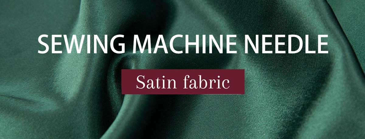 What is the Best Sewing Machine Needle for Satin: Expert Picks
