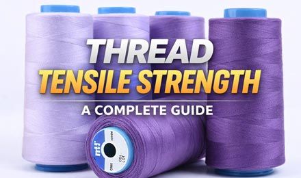 Resistencia a la tracción del hilo de coser: una guía completa para compradores industriales