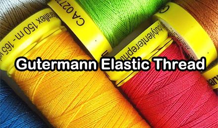 Everything You Need to Know About Gutermann Elastic Thread