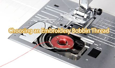 Choosing an Embroidery Bobbin Thread