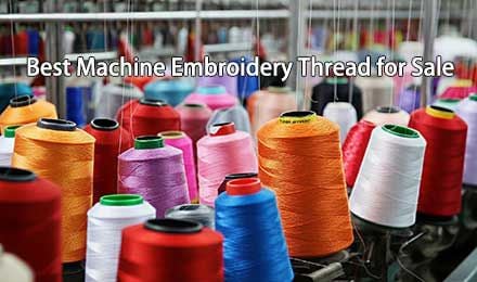 Best Machine Embroidery Thread for Sale: Quality You Can Trust