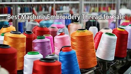 Best Machine Embroidery Thread for Sale: Quality You Can Trust