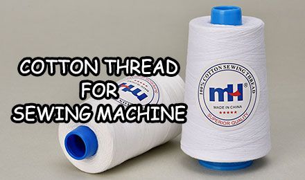 Best Cotton Thread for Sewing Machines