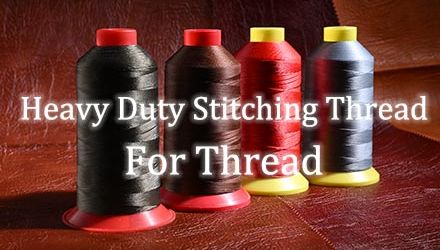 Heavy Duty Top Stitching Thread for Leather