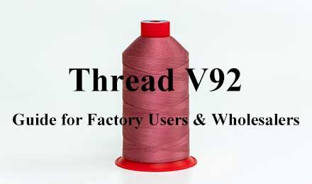 Contenido mejorado para Thread V92: Guía de selección para usuarios de fábrica y mayoristas