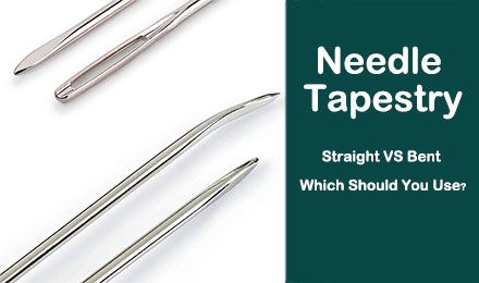 Straight or Bent Needle Tapestry: Which Should You Use?