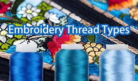 Top Embroidery Thread Types