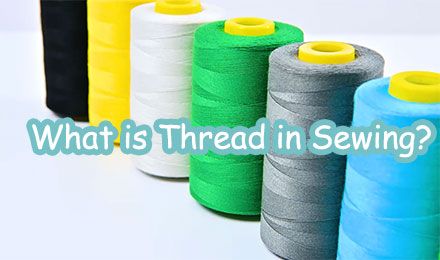 What is Thread in Sewing?