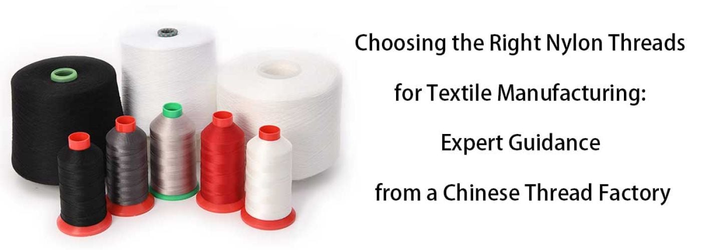 Elección de hilos de nailon para la fabricación textil: consejos de expertos de una fábrica china