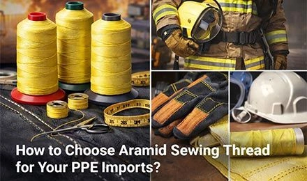 Wie wählt man Aramid-Nähgarn für seine B2B-PSA-Importe aus?