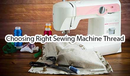 Sewing Machine Thread: What Is It and How Do You Choose the Right One?