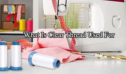 What is Thread Used For? Understanding Clear Thread and Its Uses