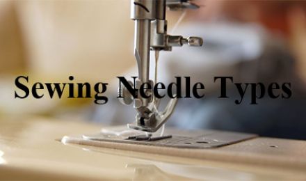 A Guide to Needle Types for Sewing